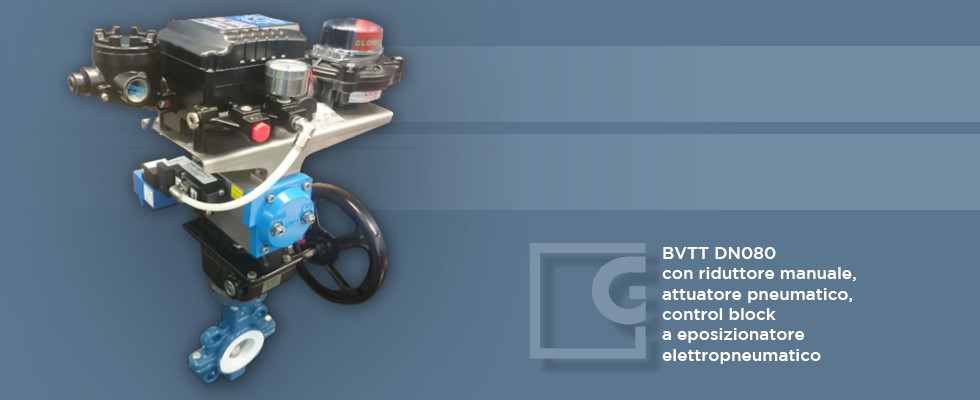 BVTT DN080 con riduttore manuale, attuatore pneumatico, control block a eposizionatore elettropneumatico